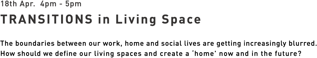 The boundaries between our work, home and social lives are getting increasingly blurred. How should we define our living spaces and create a 'home' now and in the future?