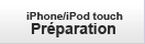 iPhone/iPod touch  Preparation