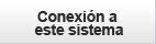 Conexion a este sistema
