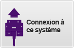 Connexion à  ce système